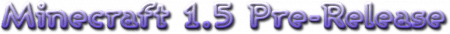 ������ Minecraft 1.5 Pre-release [Redstone Update] + ������ �������