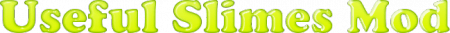 Useful Slimes Mod [1.6.2]