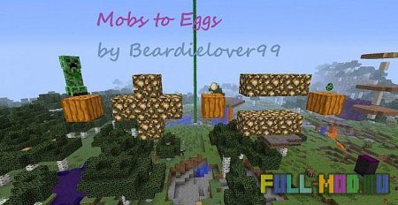 Mobs to eggs